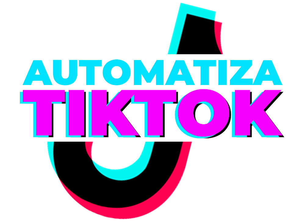 AUTOMATIZA-TIKTOK